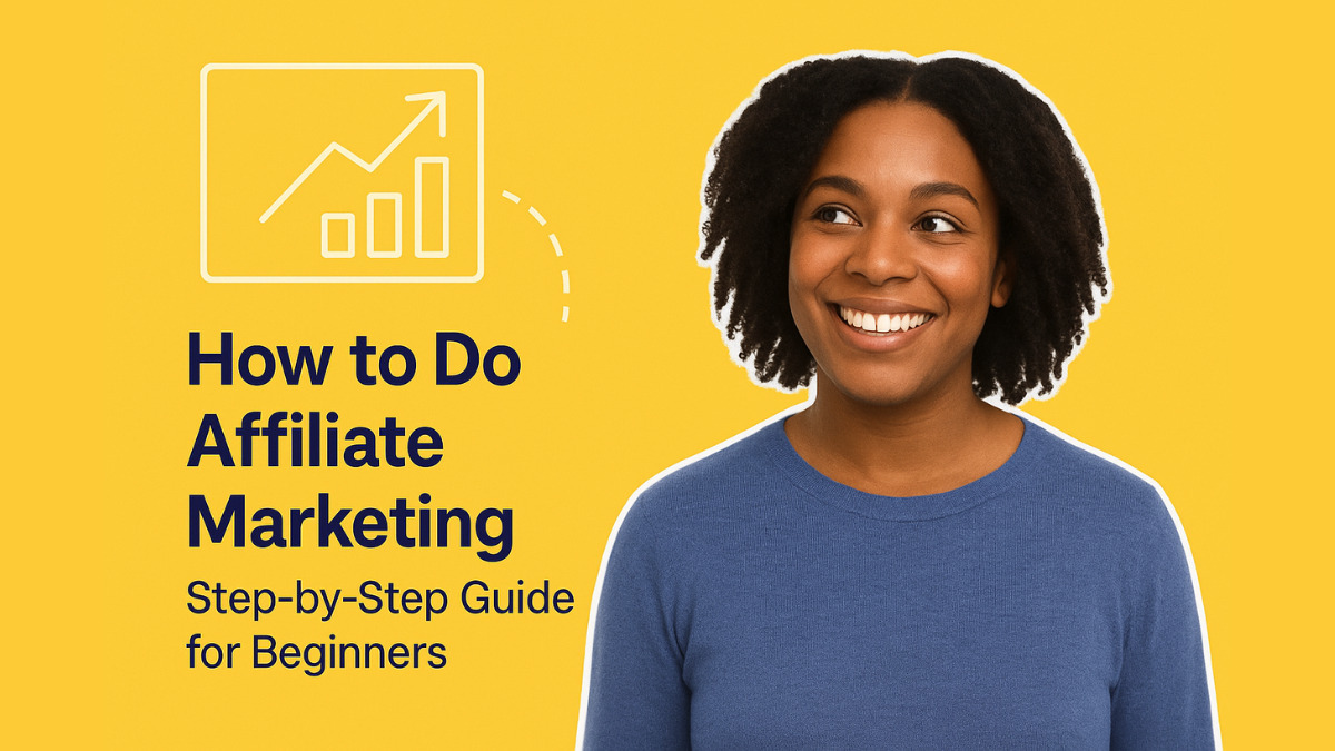 How to Do Affiliate Marketing: Step-by-Step Guide for Beginners