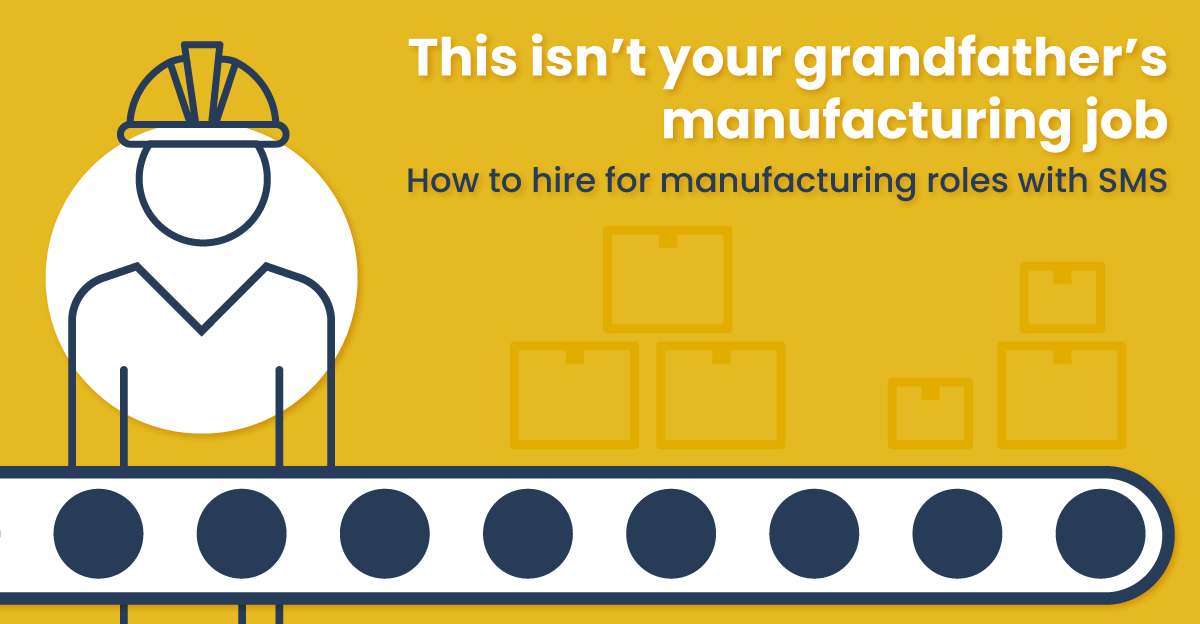 This isn't your grandfather's manufacturing job