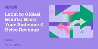 Local to Global Events: Grow Your Audience & Drive Revenue