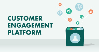 What Is A Customer Engagement Platform & Why Do You Need One?