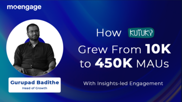 How MoEngage Helped Kutuki Scale From 10K MAUs to 450K MaUs