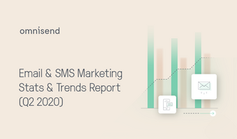 Email & SMS Marketing Stats & Trends Report (Q2 2020)