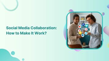 Social Media Collaboration: How to Make It Work?