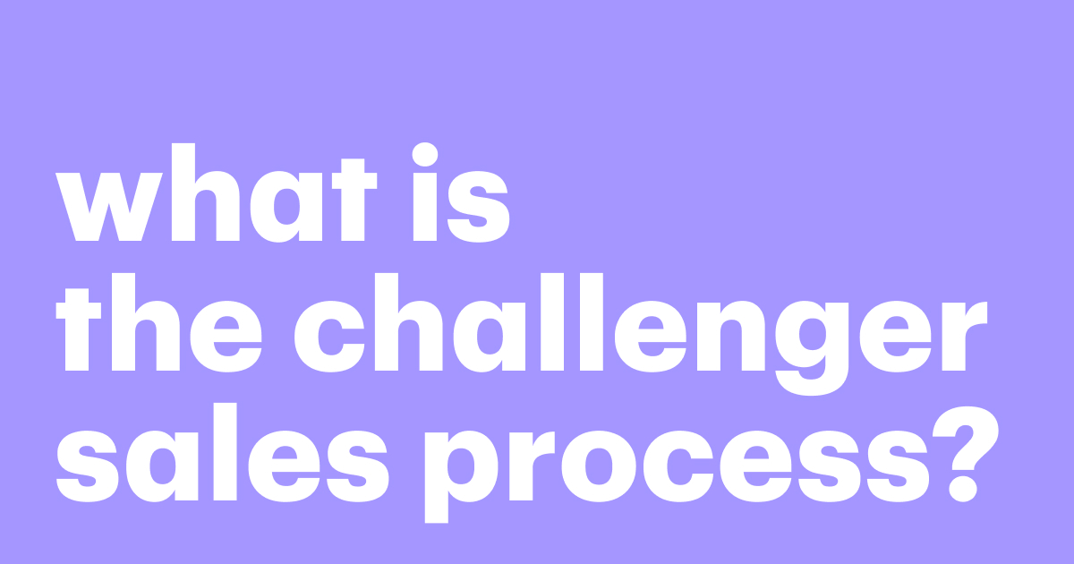 What is the challenger sales process?