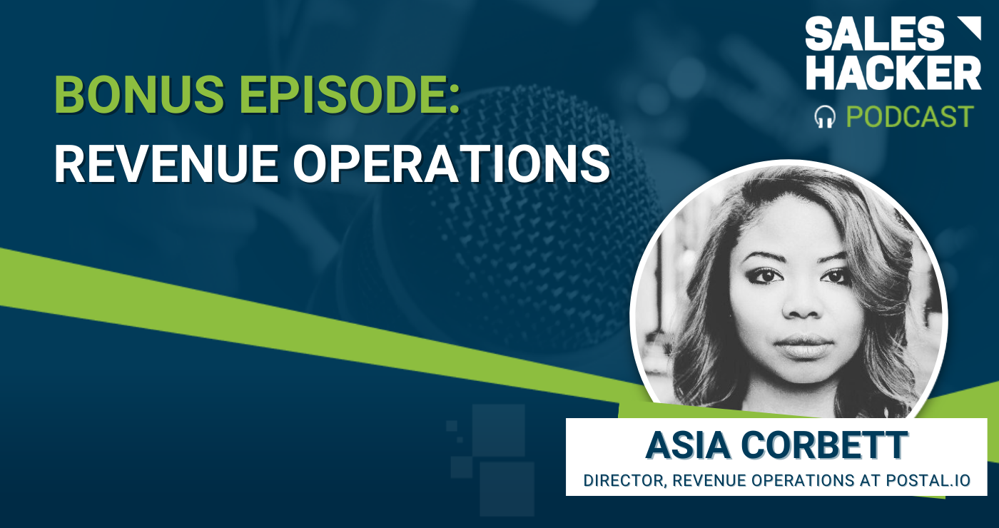 Revenue Operations with Asia Corbett [PODCAST]- Sales Hacker