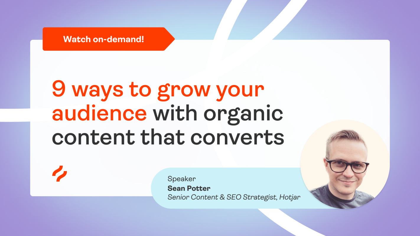 9 ways to grow your audience with organic content that converts