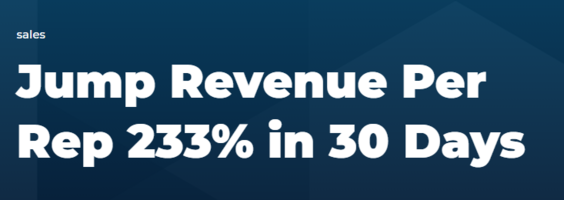 Jump Revenue Per Rep 233% in 30 Days