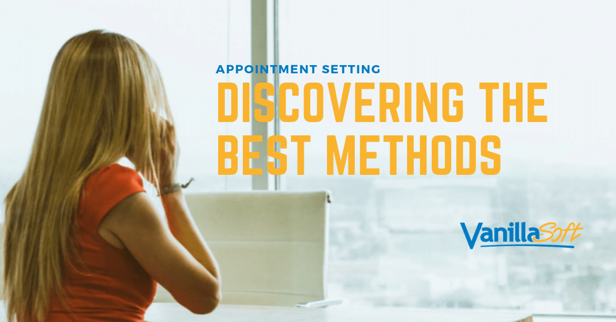 Appointment Setting: Discovering the Best Methods