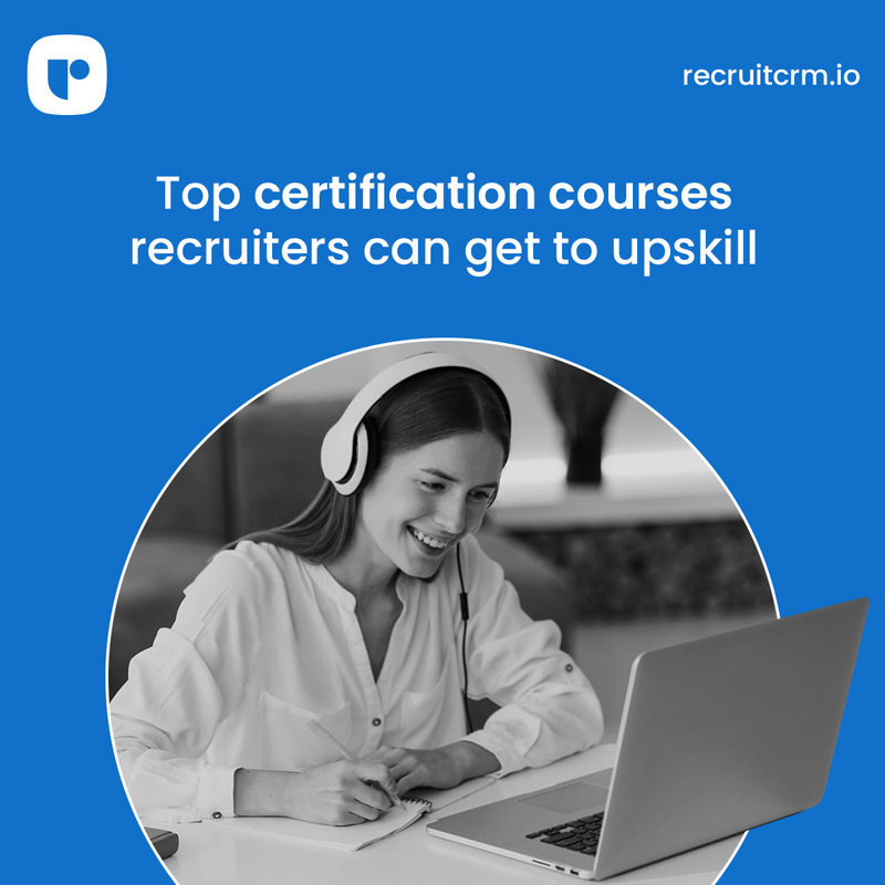 Recruiter certification 101: 10+ courses you can't afford to miss!