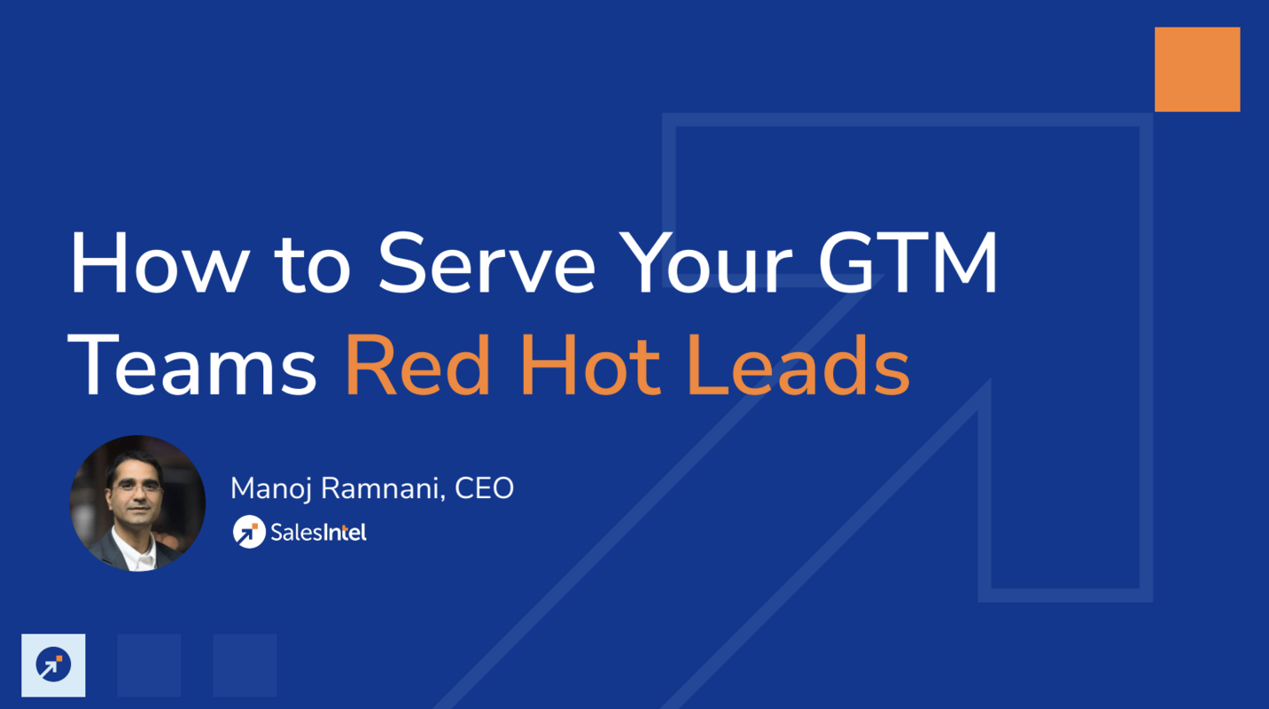 How to Serve Your GTM Teams Red Hot Leads