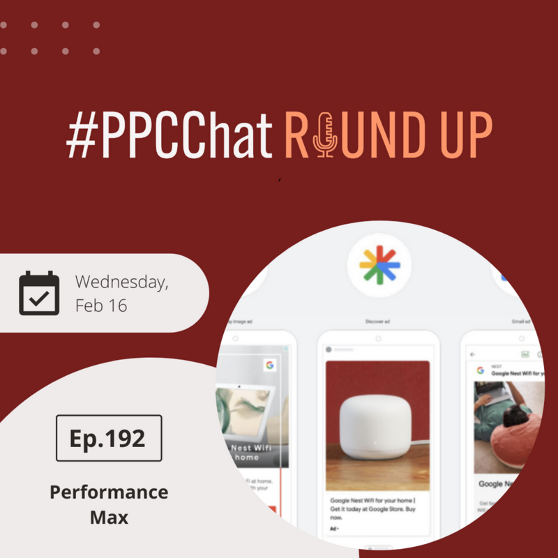 Performance Max with Ginny Marvin (GoogleAds Liaison) | EP192 PPCChat Roundup 