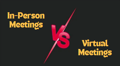 In-Person Meetings vs Virtual Meetings: A Comprehensive Comparison