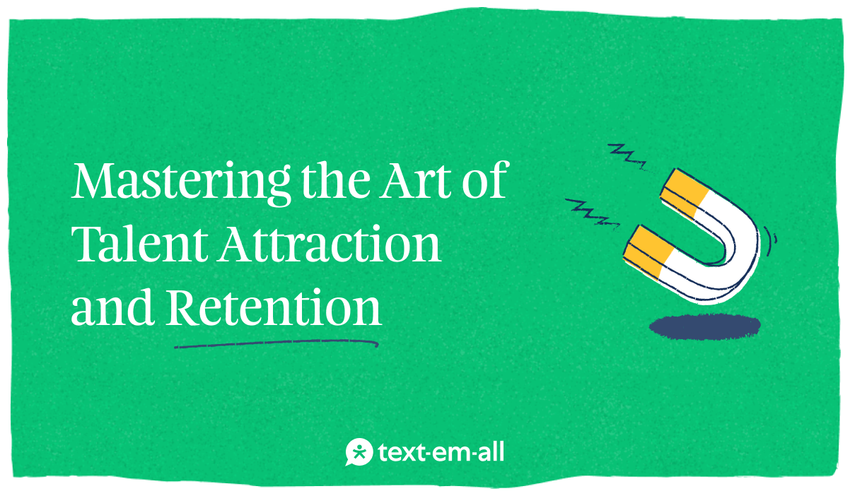 Mastering the Art of Talent Attraction and Retention