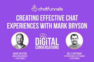 Creating Effective Chat Experiences with Chatbot Expert Mark Bryson