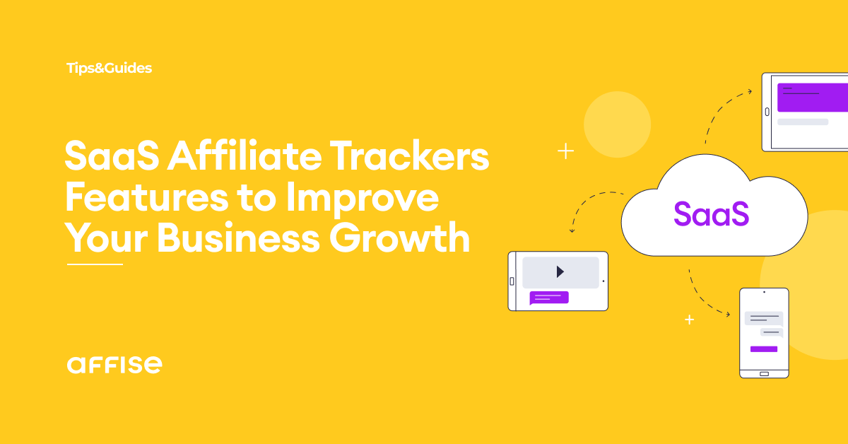 What Features Should You Look For In SaaS Affiliate Trackers?