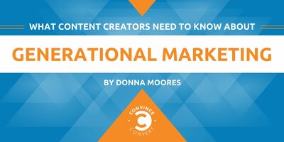 What Content Creators Need to Know About Generational Marketing