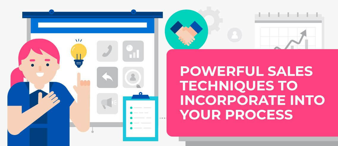 25 Powerful Sales Techniques to Incorporate into Your Process