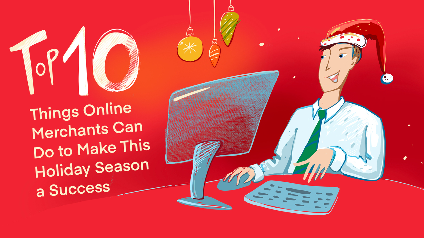 Top 10 Things Online Merchants Can Do to Make This Holiday Season a Success