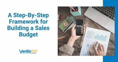 A Step-By-Step Framework for Building a Sales Budget