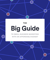 The Big Guide to Small Biz Marketing - BenchmarkONE