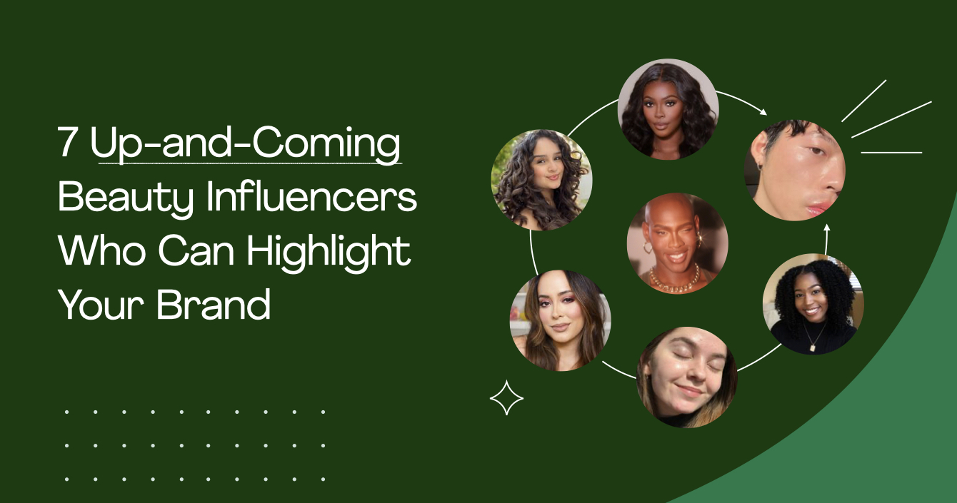 7 Up & Coming Beauty Influencers Who Can Highlight Your Brand