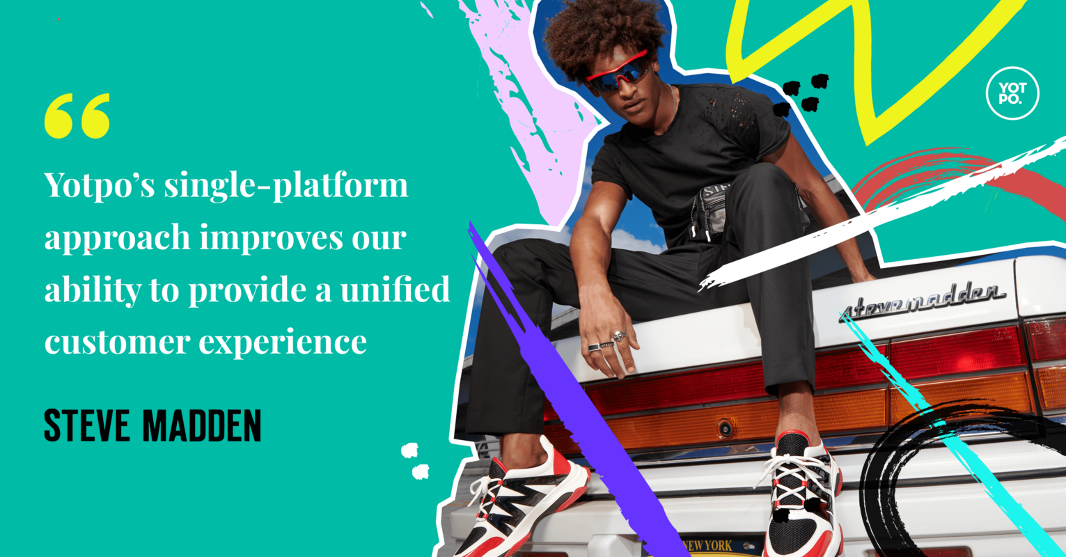 How Steve Madden Consolidated Their Tech Stack with Yotpo