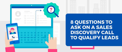 8 Questions to Ask on a Sales Discovery Call to Qualify Leads