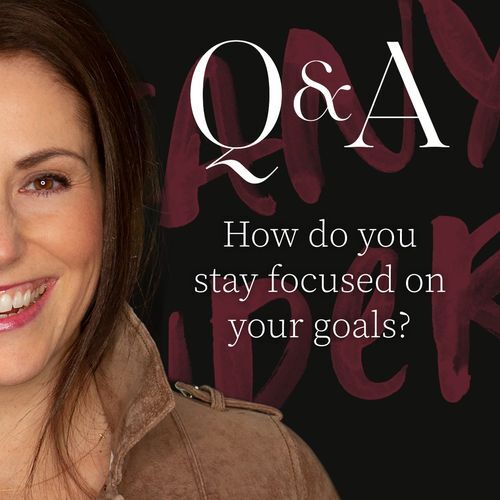 Q&A: How do you stay focused on your goals?
