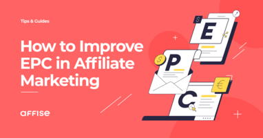How to Make The Most Out of EPC in Your Affiliate Marketing Campaign