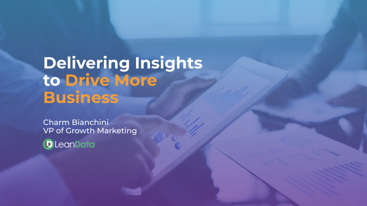 Delivering Insights To Drive More Business