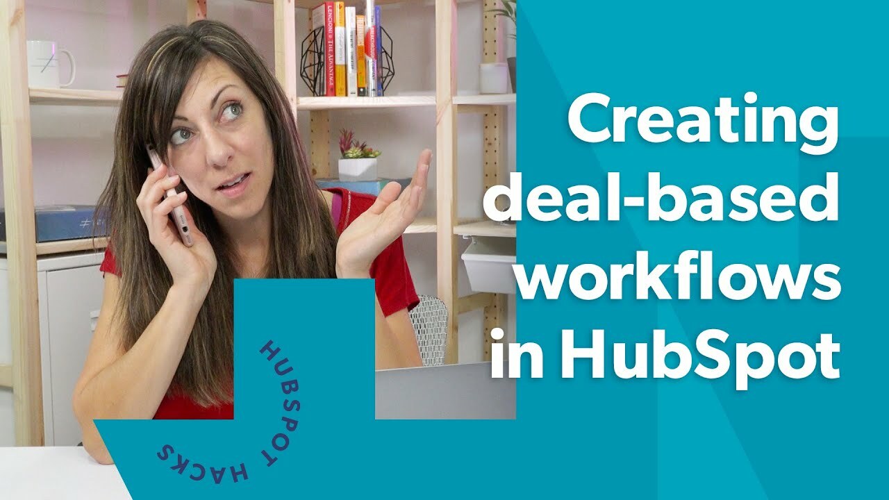 Creating Deal-Based Workflows in HubSpot