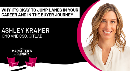 Why It's Okay to Jump Lanes in Your Career and in the Buyer Journey w/ Ashley Kramer, CMO/CSO at GitLab [Podcast]