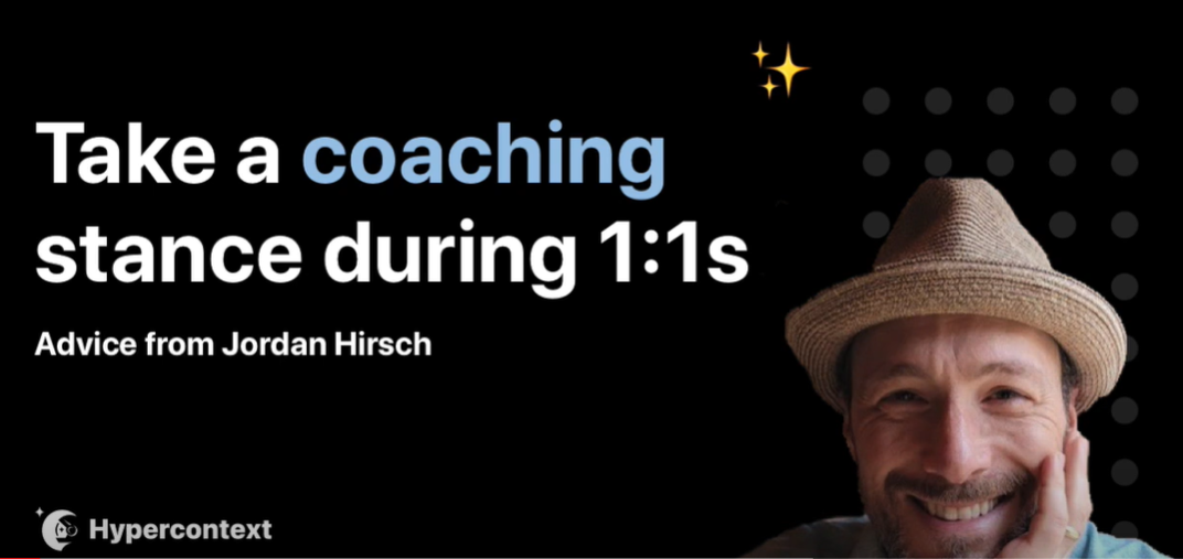 How to take a coaching stance during 1:1s