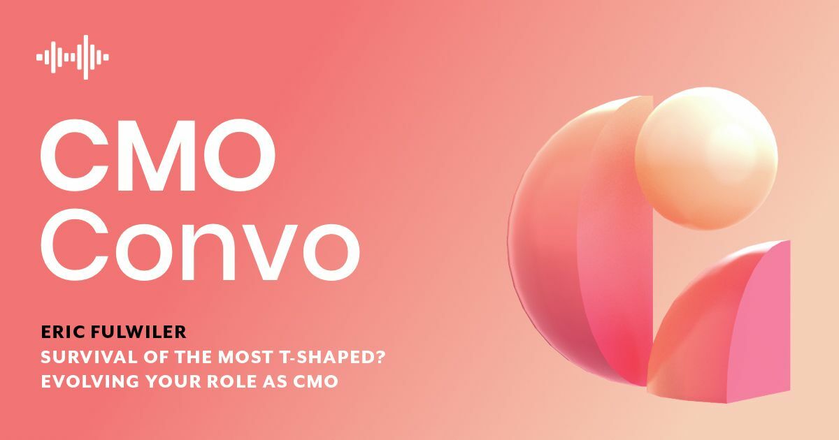 CMO Convo | Survival of the most t-shaped? Evolving the CMO
