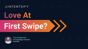 Love at First Swipe? Building an Intent-Driven Nurture Strategy