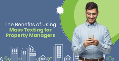 The Benefits of Using Mass Texting for Property Managers