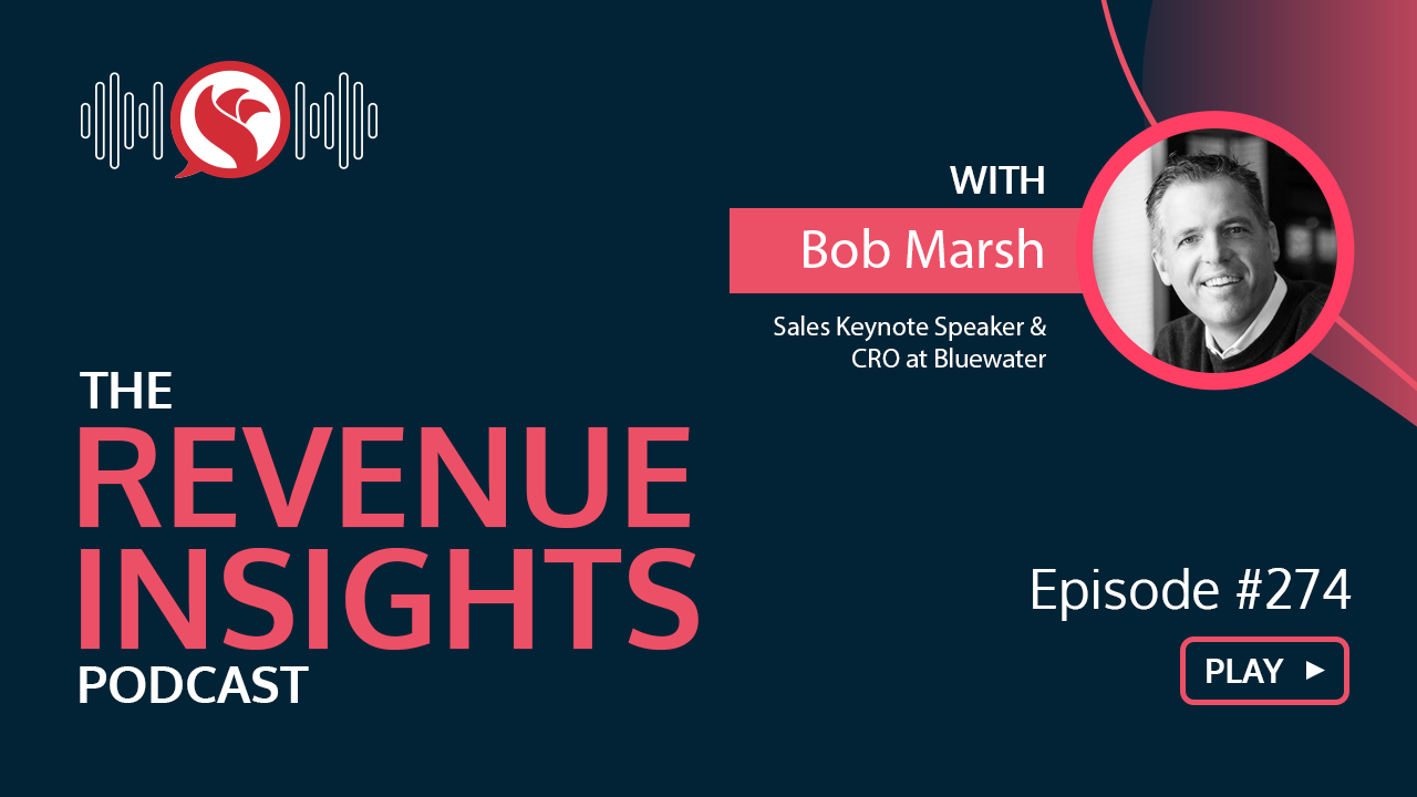 Selling with Simplicity: Helping Customers Make Decisions with Bob Marsh, Sales Keynote Speaker & CRO at Bluewater