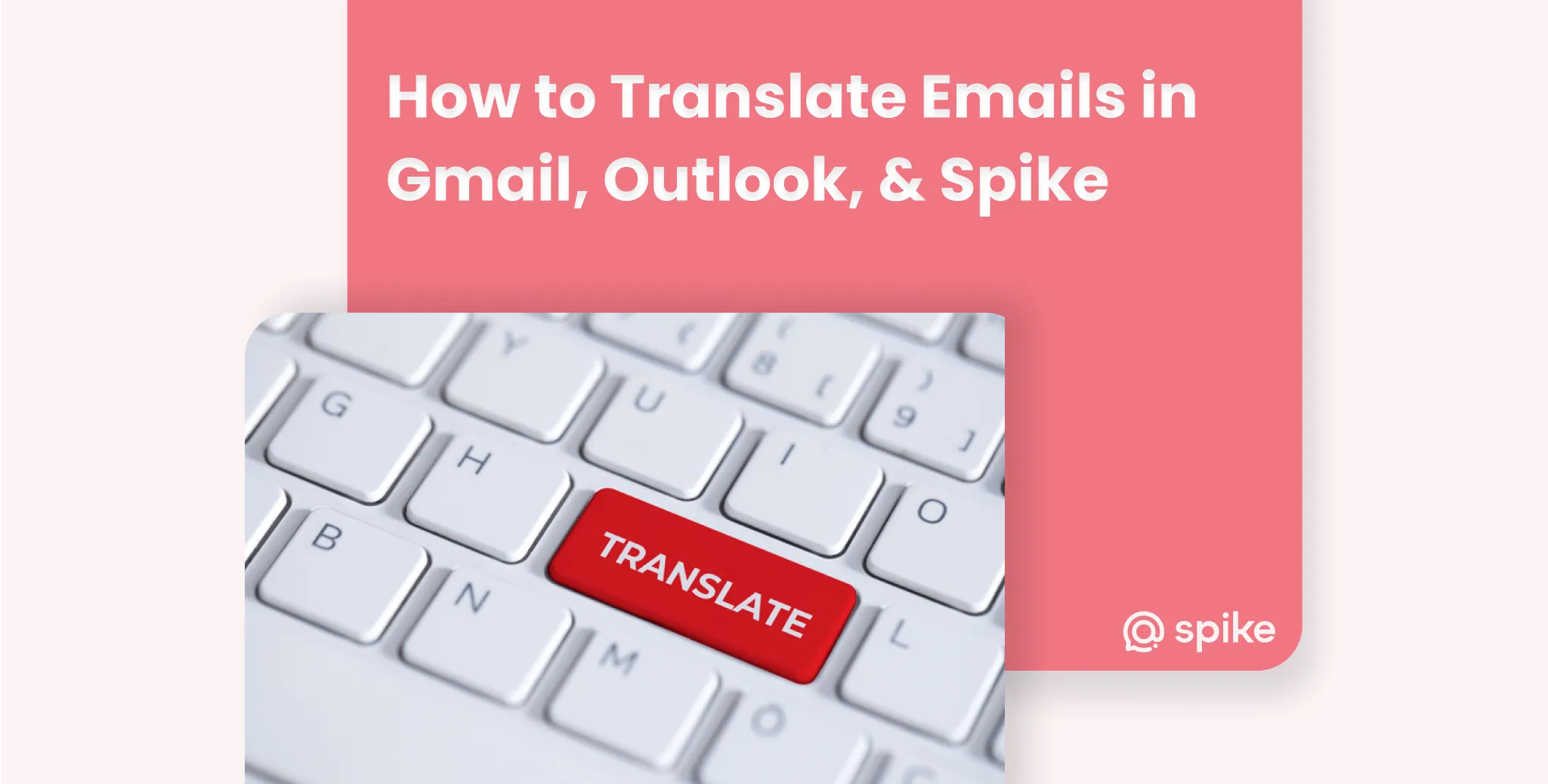 How to Translate Emails You Receive in Gmail, Outlook, & Spike
