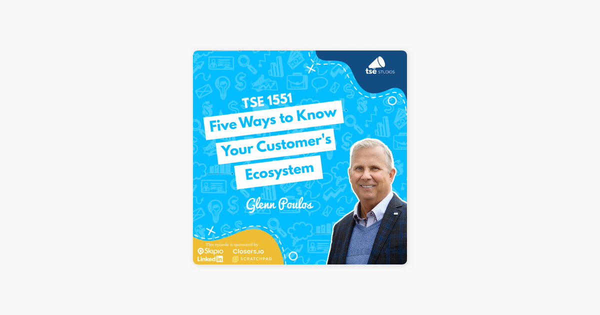 ‎The Sales Evangelist: Glenn Poulos | Five Ways to Know Your Customer's Ecosystem on Apple Podcasts