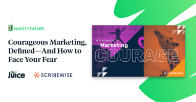 Guest Feature: Courageous Marketing, Defined-And How to Face Your Fear