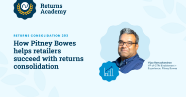 How Pitney Bowes helps retailers succeed with returns consolidation