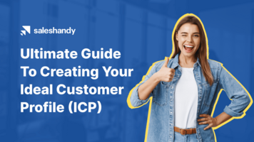 Ultimate Guide To Creating Your Ideal Customer Profile (ICP)