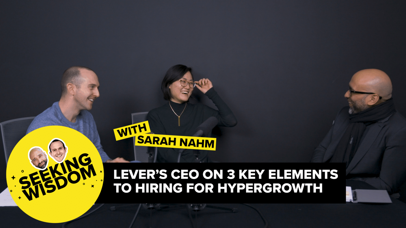 Lever's CEO on the 3 Key Elements to Hiring for Hypergrowth