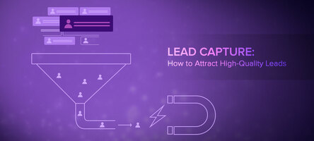 Lead Capture: Get High Quality Leads for Your Business