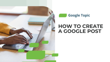 How to Create a Google Post