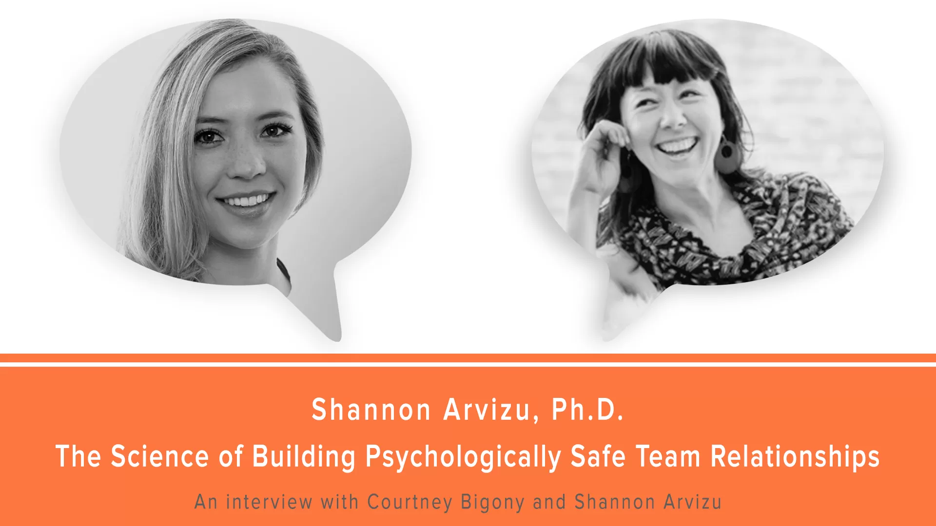 Shannon Arvizu, Ph.D: The Science Of Building Psychologically Safe Team Relationships