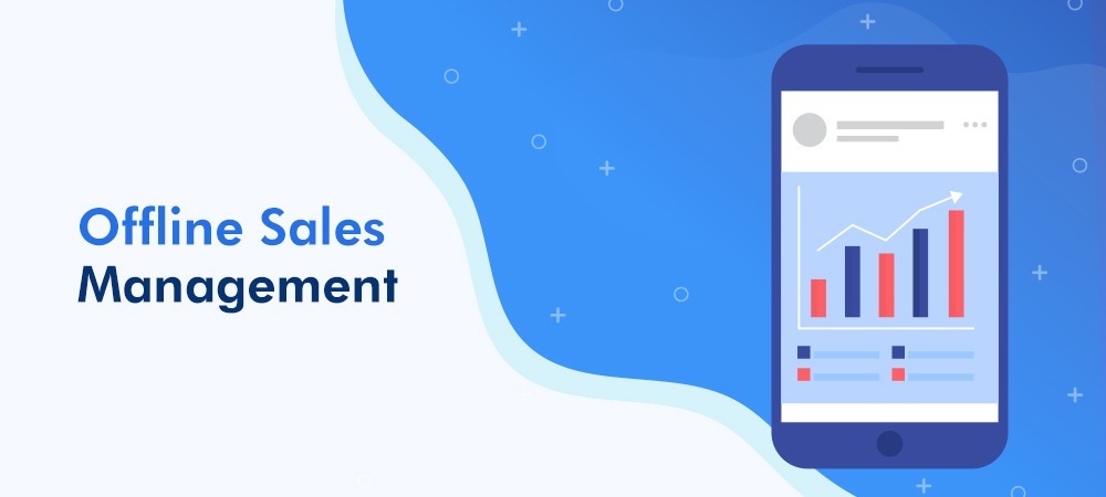 A Complete Guide to Offline Sales Management