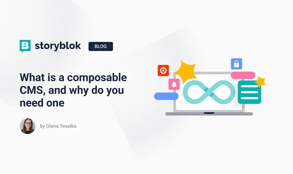 What is a composable CMS, and why do you need one