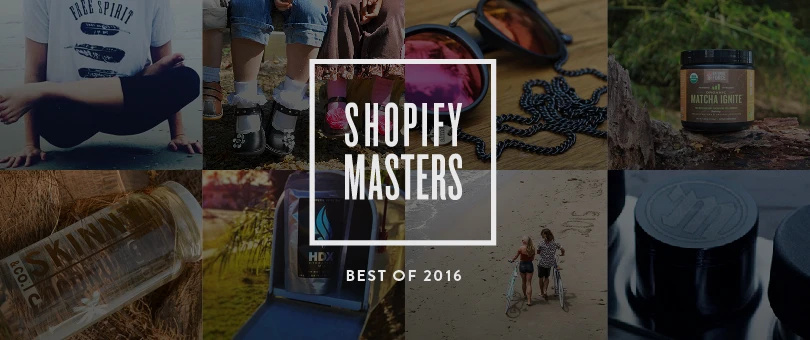 The Best of Shopify Masters 2016: A Top 10 Roundup