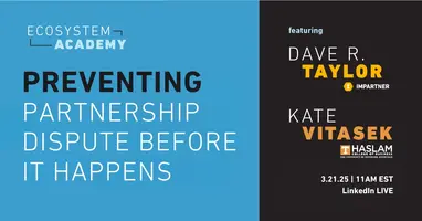 Ecosystem Academy EP2 - Partnering is More than a Transaction: An Intro to Relational Contracting